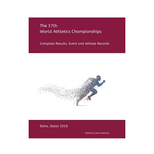 17th World Athletics Championships - Doha 2019: Complete Results, Event & Athlete Records
