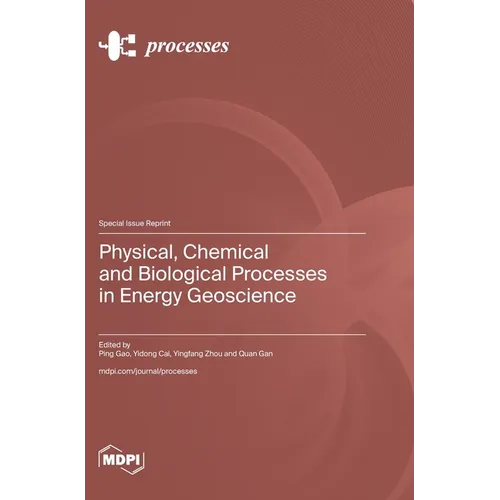 Physical, Chemical and Biological Processes in Energy Geoscience