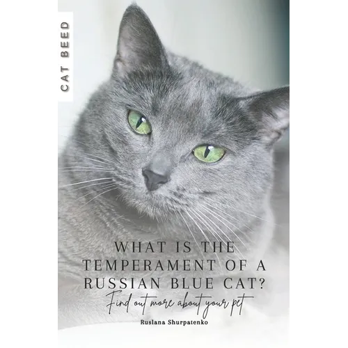 What is the temperament of a Russian Blue cat?: Find out more about your pet