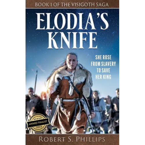 Elodia's Knife: Book One of the Visigoth Saga