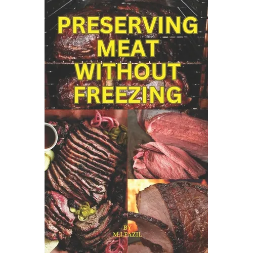 Preserving Meat Without Freezing: how to store meat without freezing