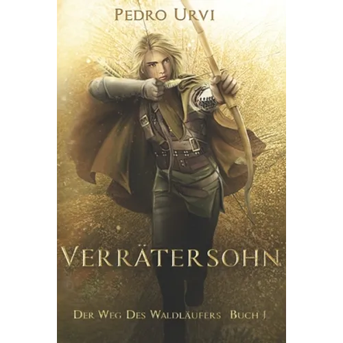 Verrätersohn: (Der Weg des Waldläufers, Buch 1)