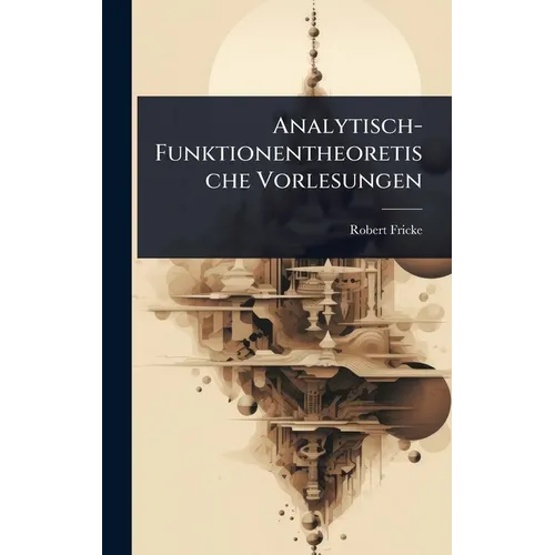 Analytisch-Funktionentheoretische Vorlesungen
