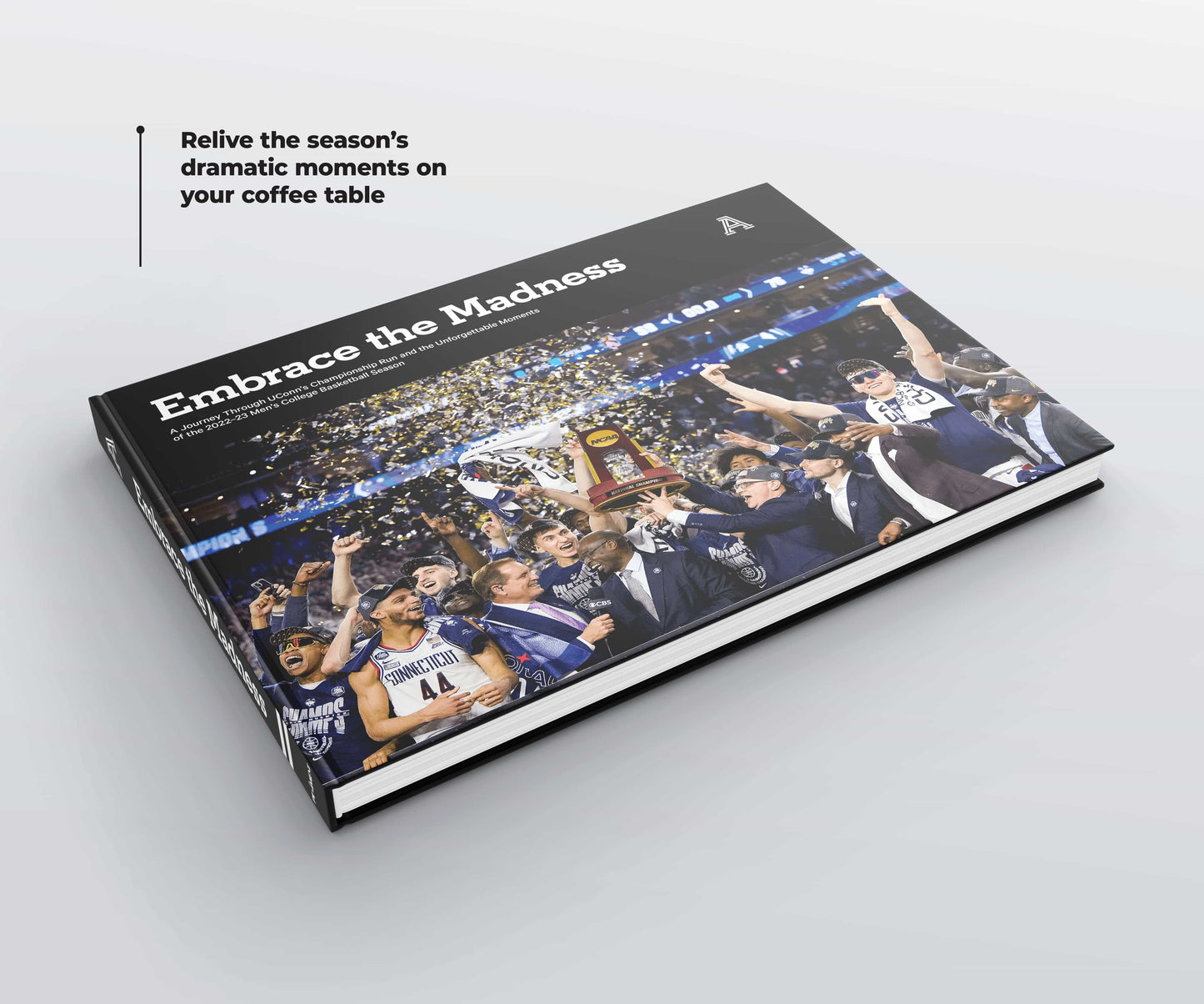 Embrace the Madness: A Journey Through UConn’s Championship Run and the Unforgettable Moments of the 2022-23 Men's College Basketball Season Book