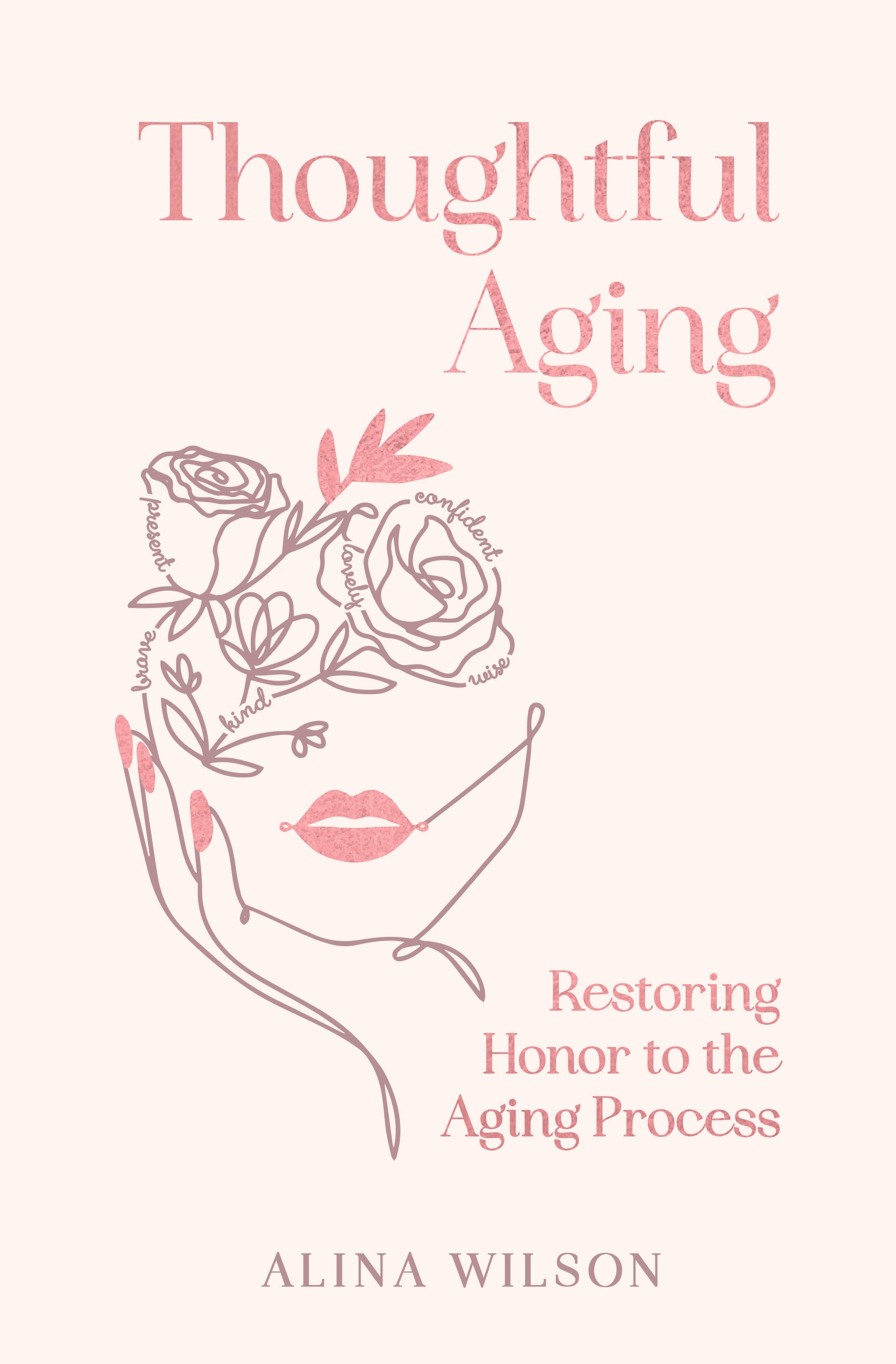 Thoughtful Aging: Restoring Honor to the Aging Process Book