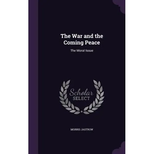 The War and the Coming Peace: The Moral Issue