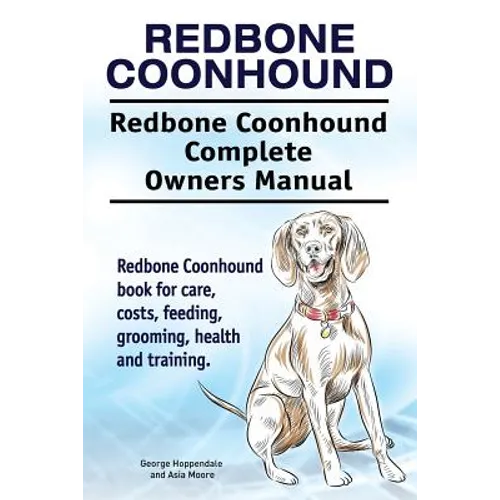Redbone Coonhound. Redbone Coonhound Complete Owners Manual. Redbone Coonhound book for care, costs, feeding, grooming, health and training.
