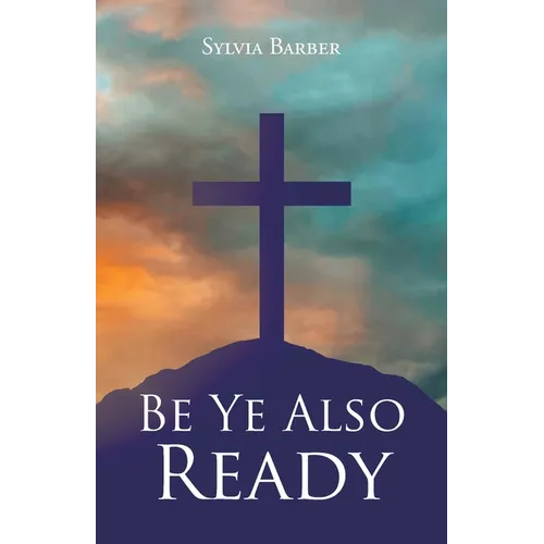 Be Ye Also Ready