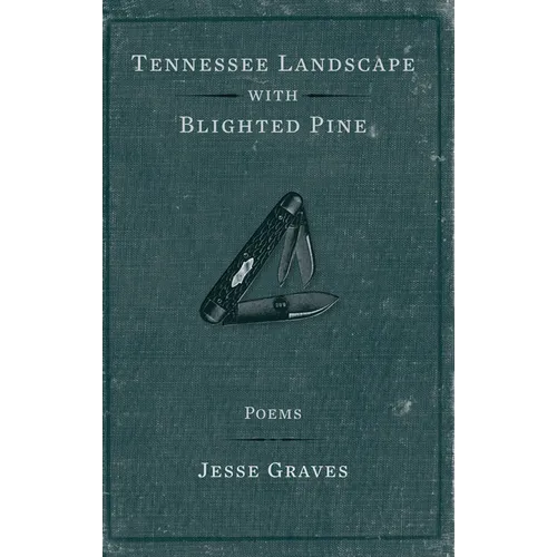 Tennessee Landscape with Blighted Pine: Poems Volume 9