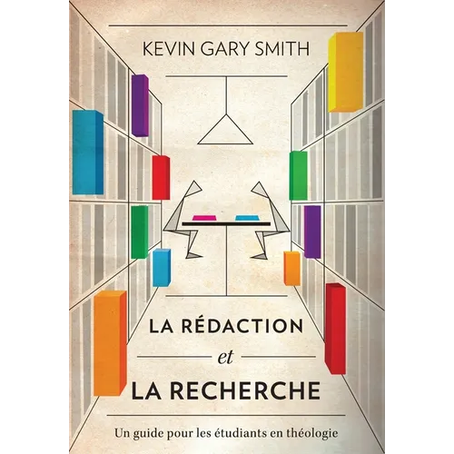 La rédaction et la recherche: Un guide pour les étudiants en théologie