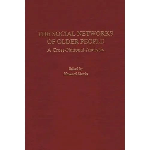 The Social Networks of Older People: A Cross-National Analysis