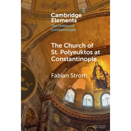 The Church of St. Polyeuktos at Constantinople