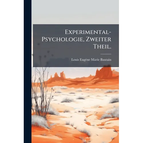 Experimental-Psychologie, Zweiter Theil.