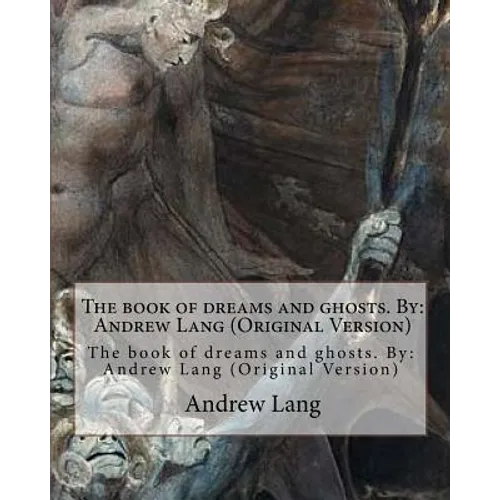 The book of dreams and ghosts. By: Andrew Lang (Original Version)