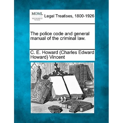 The Police Code and General Manual of the Criminal Law.