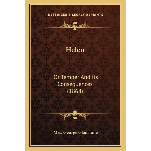 Helen: Or Temper And Its Consequences (1868)