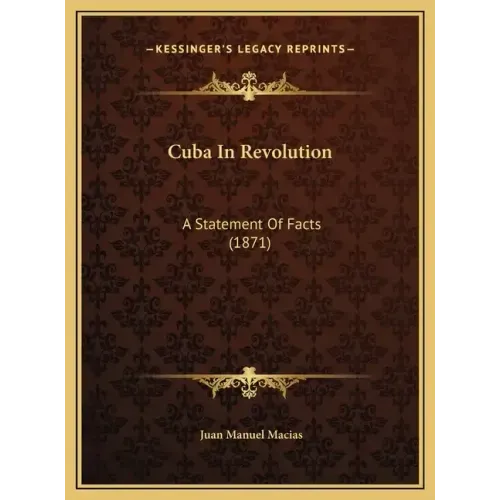 Cuba In Revolution: A Statement Of Facts (1871)