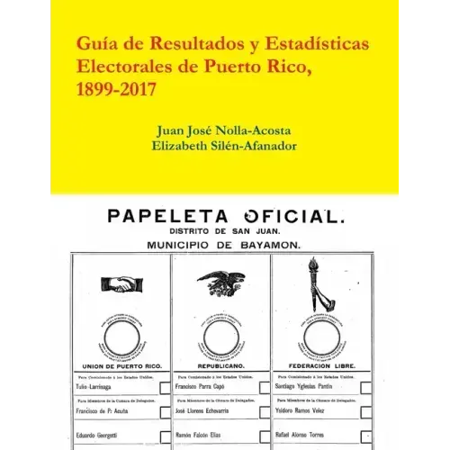 Resultados y Estadisticas Electorales de Puerto Rico, 1899-2017