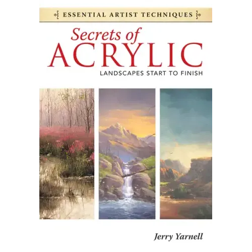 Secrets of Acrylic: Landscapes Start to Finish