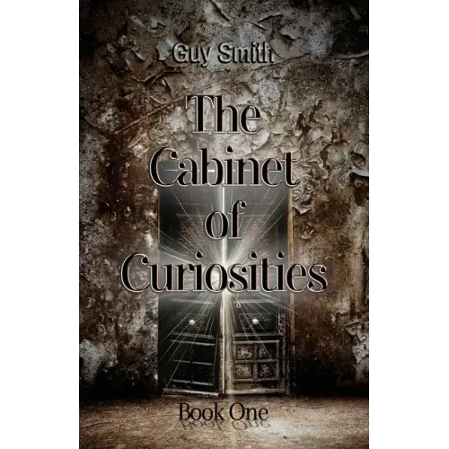 The Cabinet of Curiosities: Book One