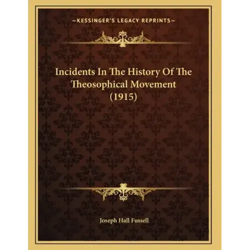 Incidents In The History Of The Theosophical Movement (1915)