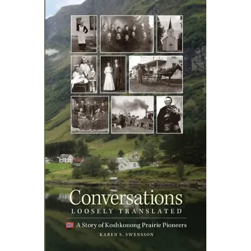 Conversations Loosely Translated: A Story of Koshkonong Prairie Pioneers
