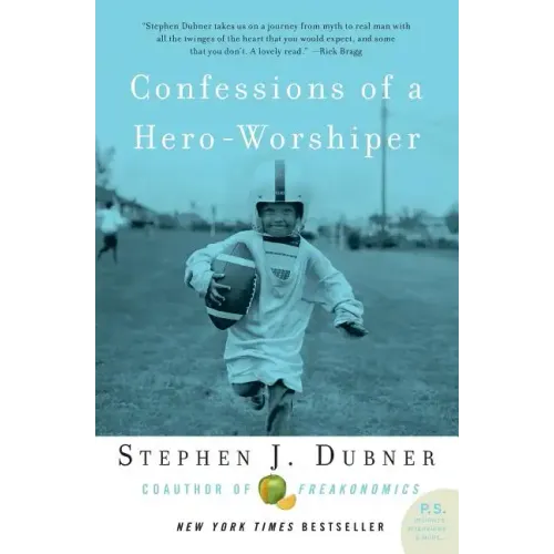 Confessions of a Hero-Worshiper