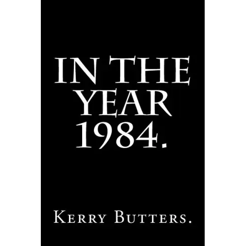 In the Year 1984.