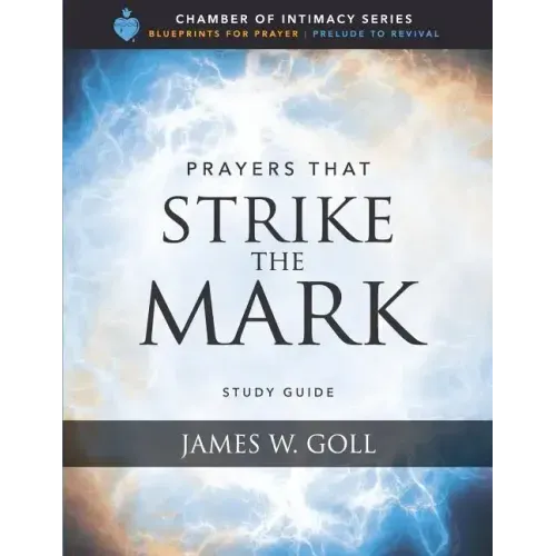 Prayers that Strike the Mark Study Guide