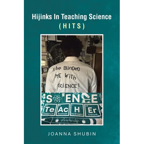 Hijinks In Teaching Science: (Hits)