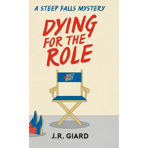 Dying for the Role: A Steep Falls Mystery