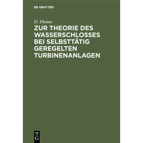 Zur Theorie Des Wasserschlosses Bei Selbsttätig Geregelten Turbinenanlagen