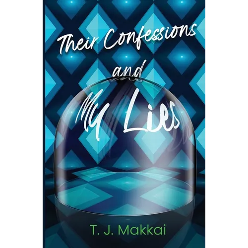 Their Confessions & My Lies