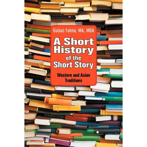 A Short History of the Short Story: Western and Asian Traditions