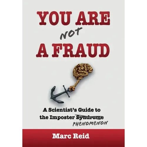 You Are (Not) a Fraud: A Scientist's Guide to the Imposter Phenomenon