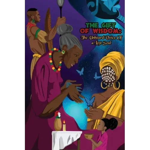 The Gift of Wisdom: The Unheard Voice of a Lost Soul