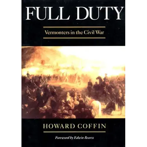 Full Duty: Vermonters in the Civil War