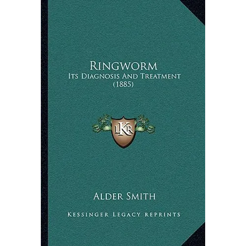 Ringworm: Its Diagnosis And Treatment (1885)