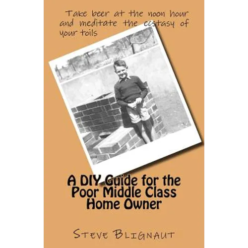 A DIY Guide for the Poor Middle Class Home Owner