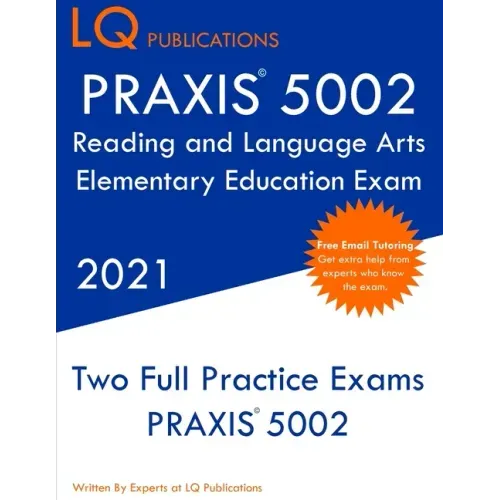 PRAXIS 5002 Reading and Language Arts Elementary Education: Two Full Practice Exam - Free Online Tutoring - Updated Exam Questions
