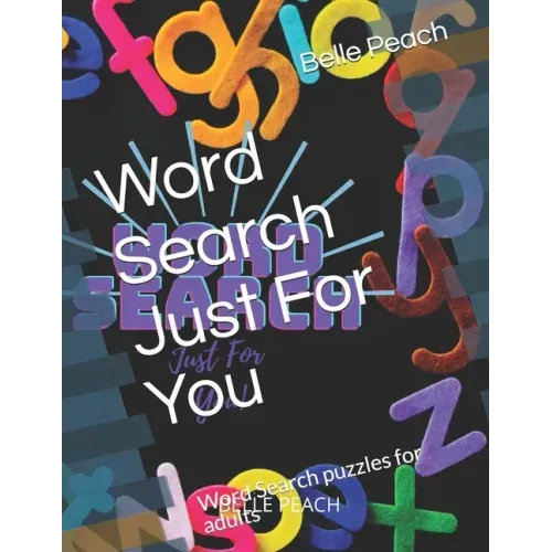 Word Search Just For You: Word Search puzzles for adults