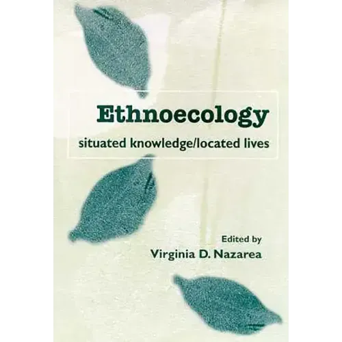 Ethnoecology: Situated Knowledge/Located Lives