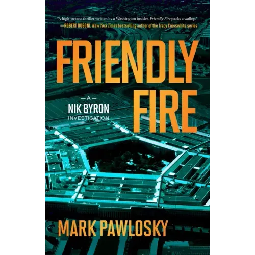 Friendly Fire: A Nik Byron Investigation