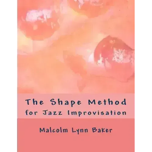 The Shape Method: for Jazz Improvisation