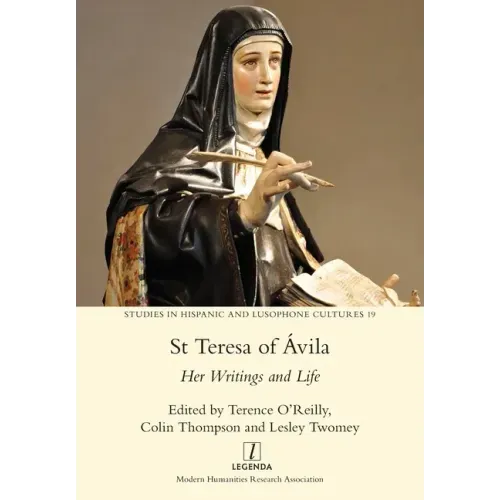 St Teresa of Ávila: Her Writings and Life