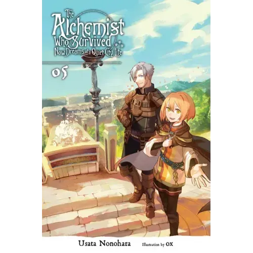 The Alchemist Who Survived Now Dreams of a Quiet City Life, Vol. 5 (Light Novel): Volume 5