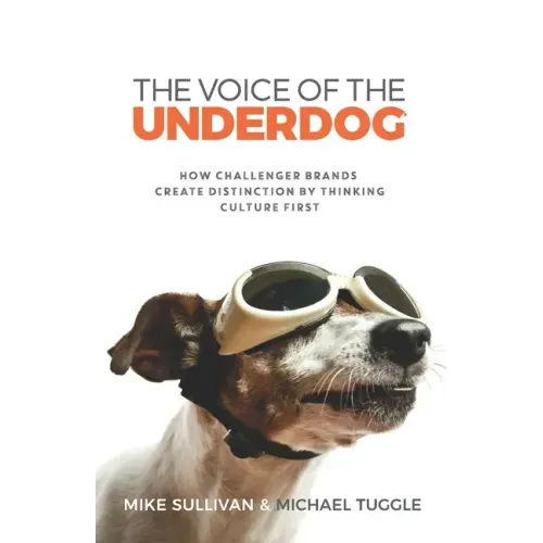 The Voice Of The Underdog: How Challenger Brands Create Distinction By Thinking Culture First