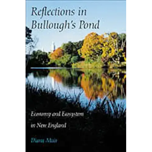Reflections in Bullough's Pond: Economy and Ecosystem in New England