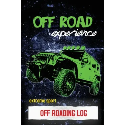 Off Roading Log: ATV & UTV Vehicles Adventure Journal, Offroading Adventures Gift, Book, Off Road Vehicle, Driving Notebook