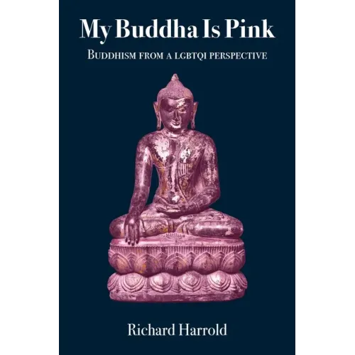 My Buddha Is Pink: Buddhism from a LGBTQI perspective